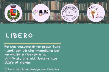 Presentazione del libro "Libero". Valeria Martano dialoga con l'Autrice Daniela Gionco